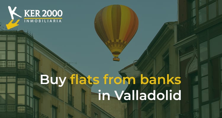 Buy flats from banks in Valladolid.