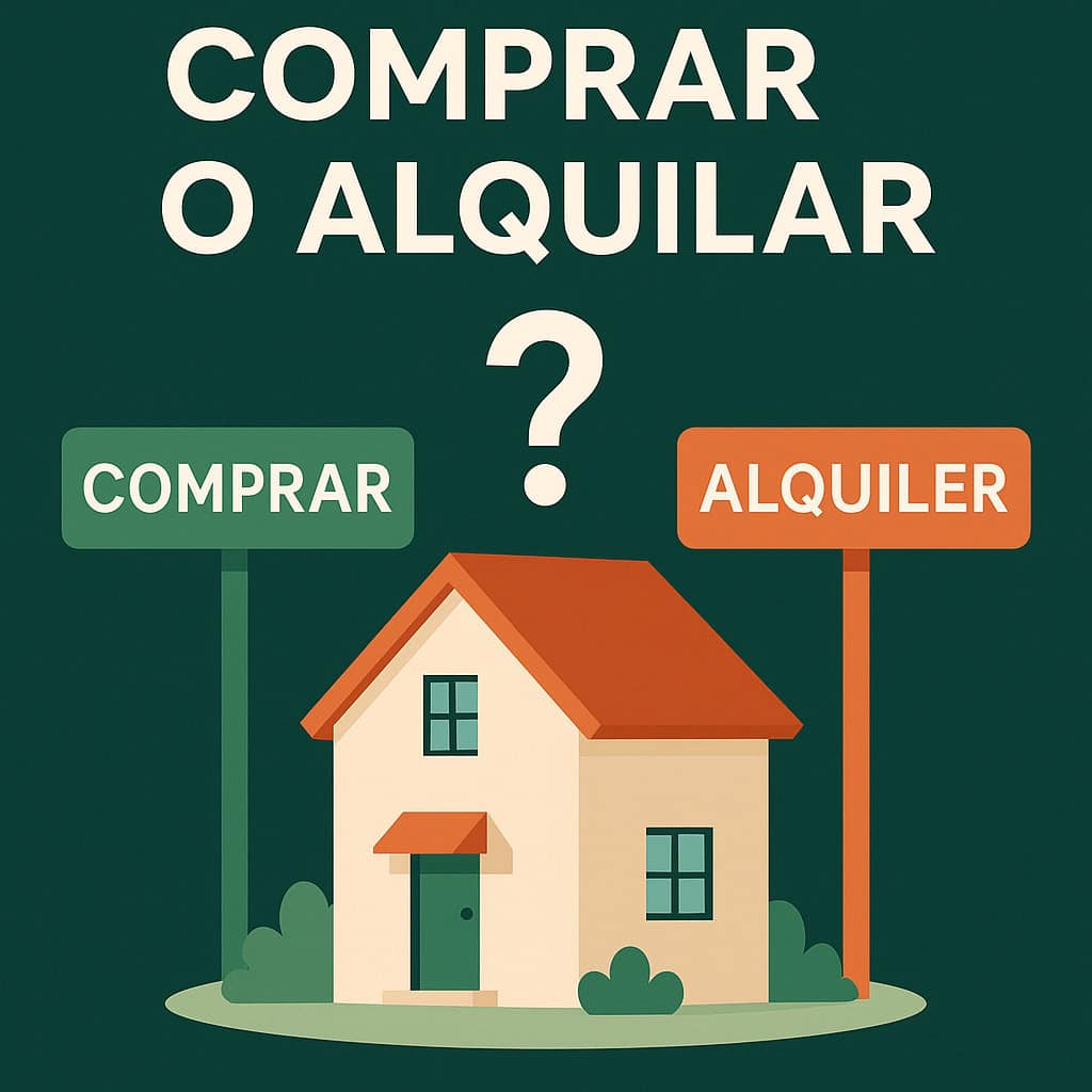 ¿Que es mejor, comprar o alquilar vivienda?